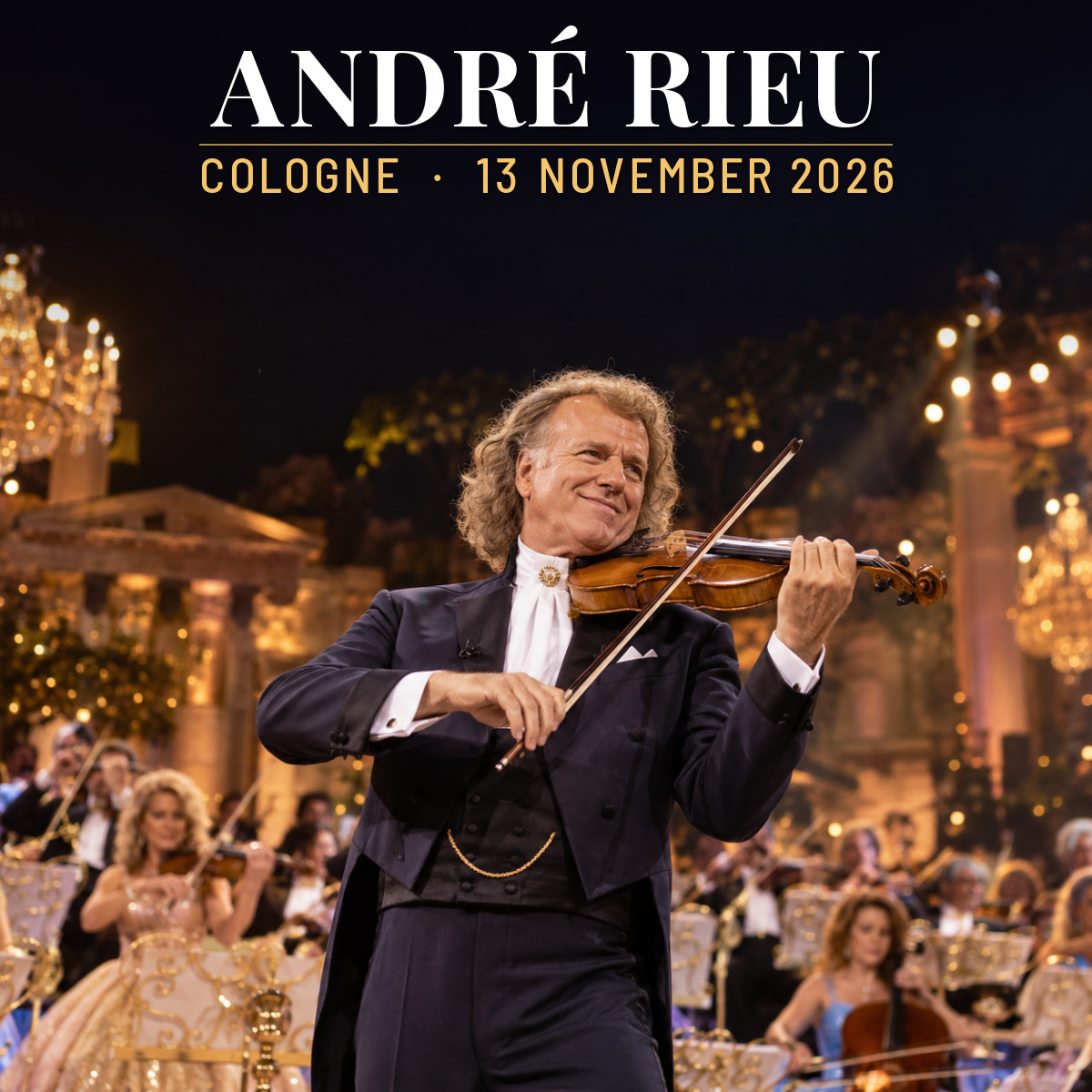 concert 98545 andre rieu cologne 2026 11 13
