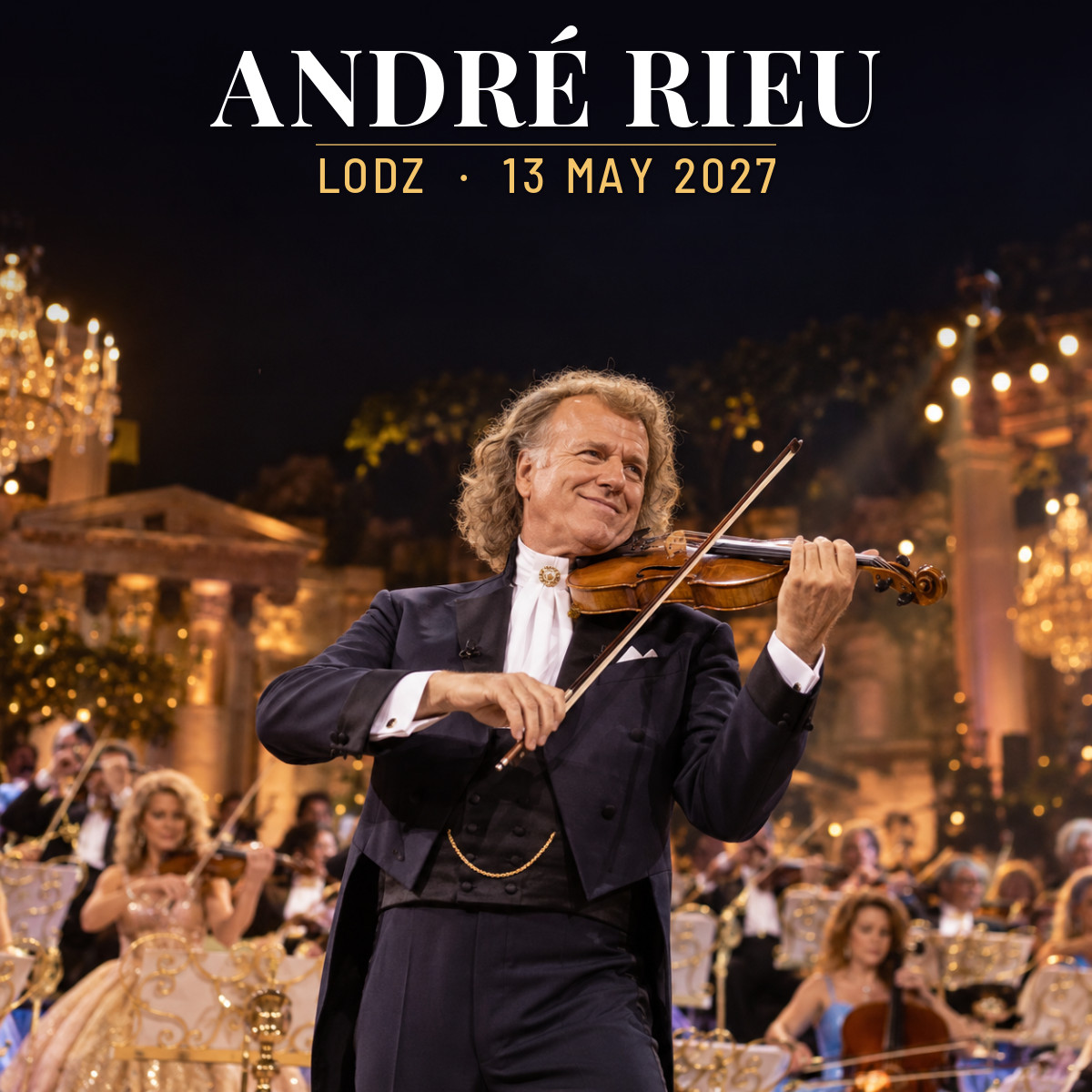 concert 99155 andre rieu lodz 2027 05 13