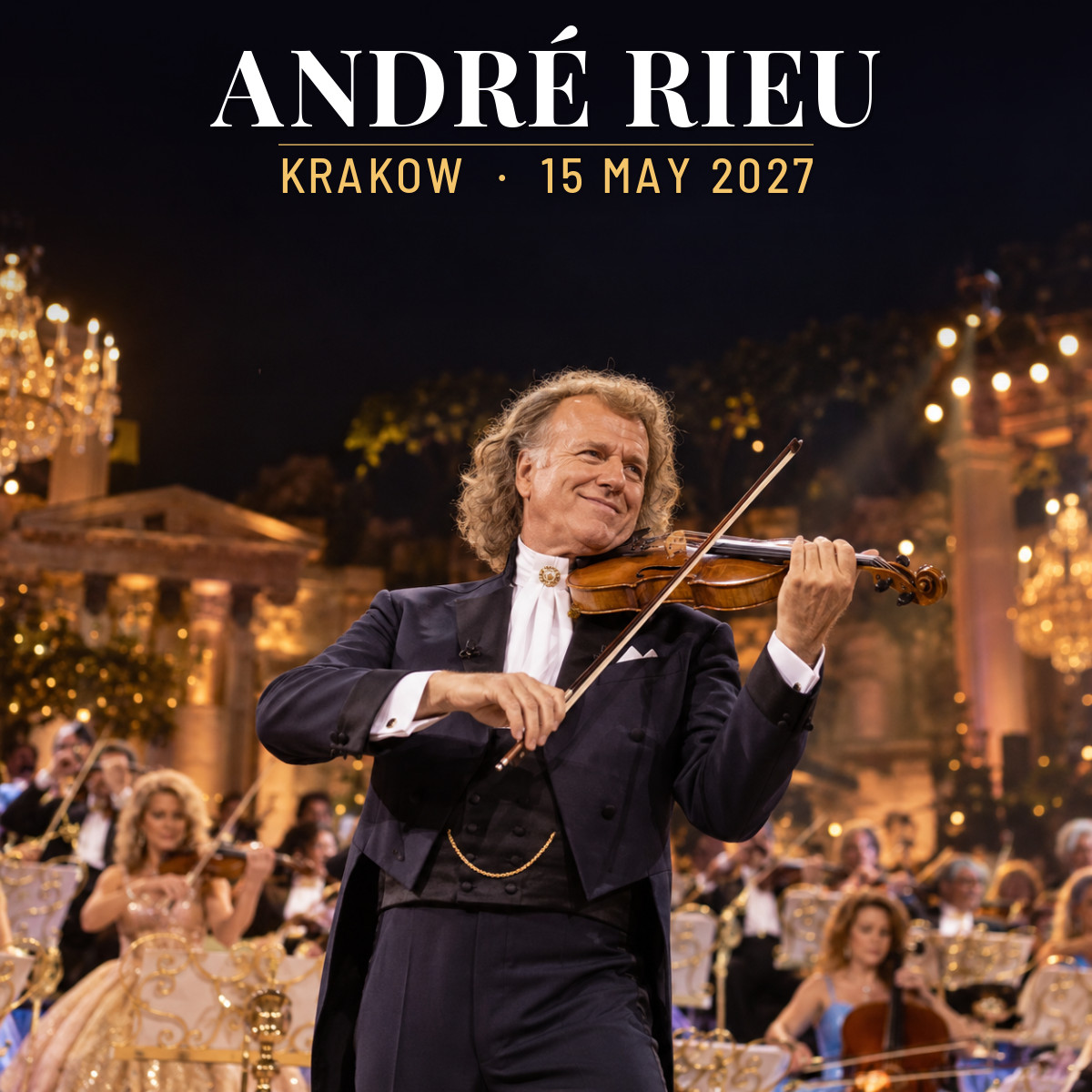 concert 99159 andre rieu krakow 2027 05 15